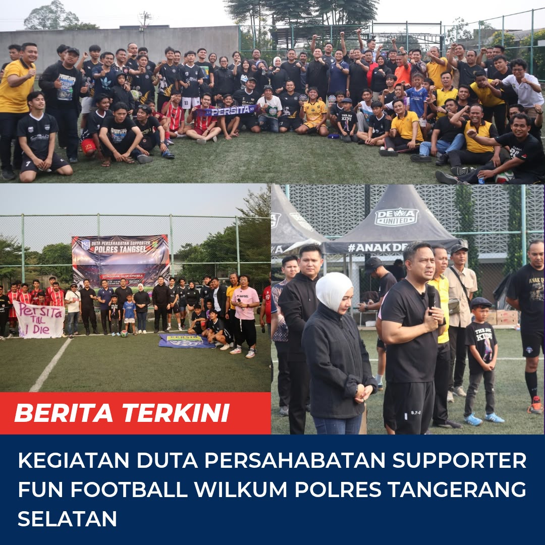 Wujudkan Keamanan dan Soliditas, Polres Tangerang Selatan Gelar "Duta Persahabatan Supporter Fun Football"