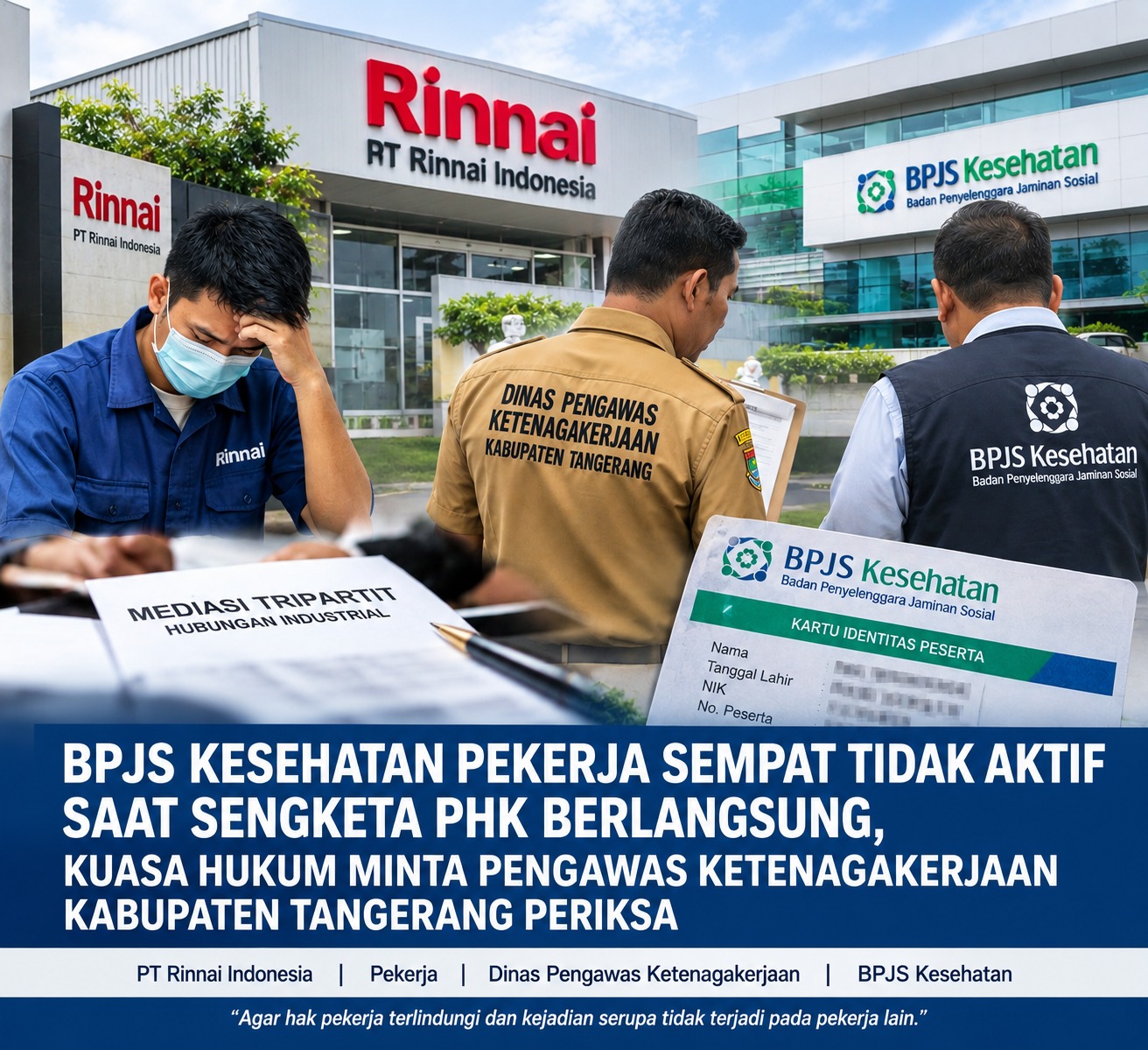BPJS PEKERJA SEMPAT TIDAK AKTIF SAAT SENGKETA PHK, KUASA HUKUM MINTA PENGAWAS KETENAGAKERJAAN PERIKSA